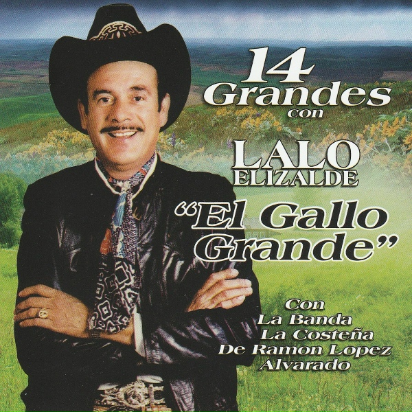 Lalo Elizalde "El Gallo Grande" - El Nahual