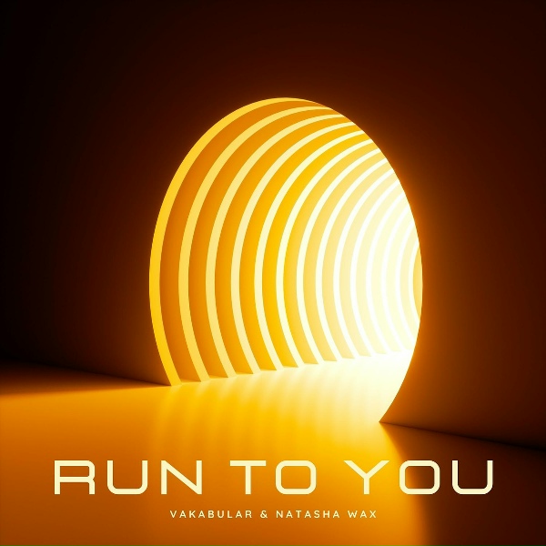 Vakabular, Natasha Wax - Run to You