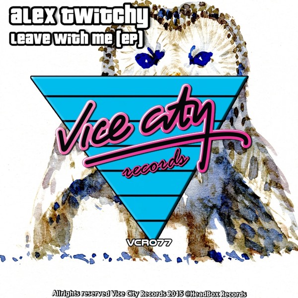 Alex Twitchy - Leave With Me
