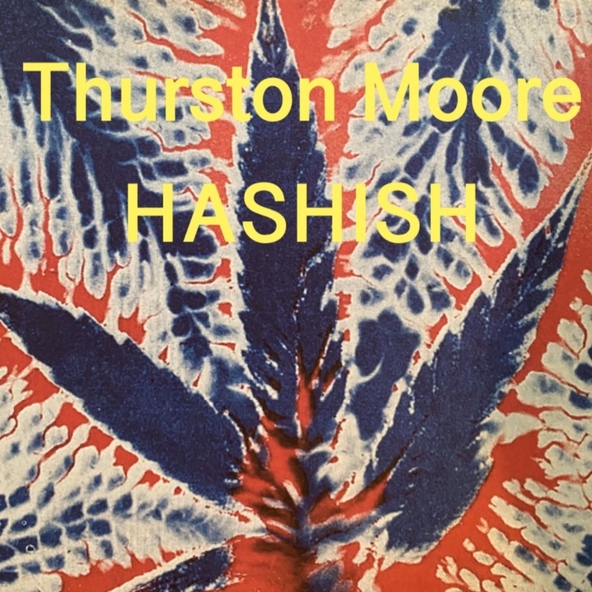 Thurston Moore - Hashish