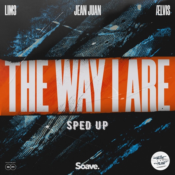 LIM3, Jean Juan, &aelig;lvis - The Way I Are (Sped Up)