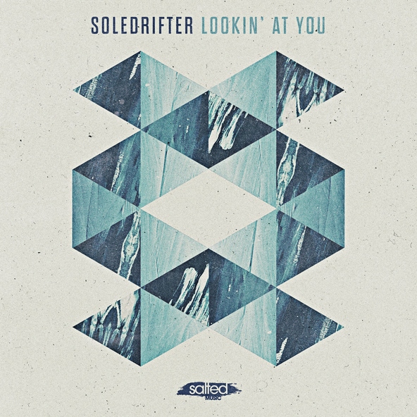Soledrifter - Lookin' at You