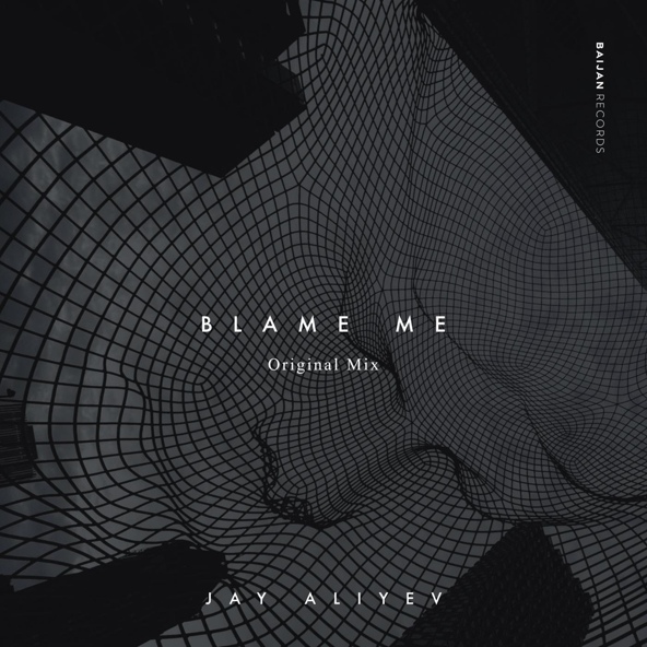 Jay Aliyev - Blame Me
