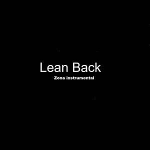 Zona Instrumental - Lean Back