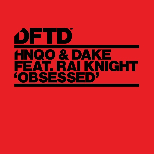 Dake, HNQO feat. Rai Knight - Obsessed (feat. Rai Knight)