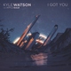 Kyle Watson feat. Apple Gule - I Got You
