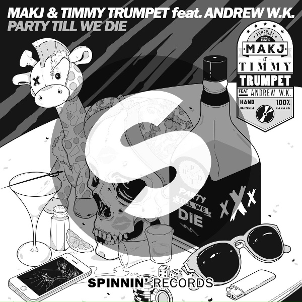 MAKJ, Timmy Trumpet feat. Andrew W.K. - Party Till We Die (feat. Andrew W.K.)