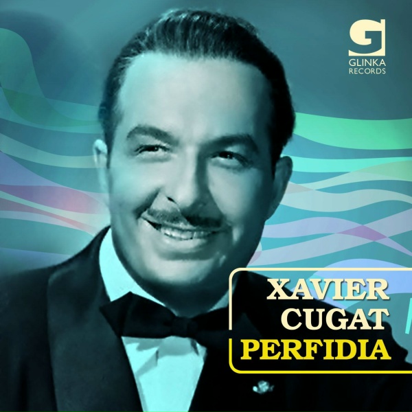 Xavier Cugat - Perfidia