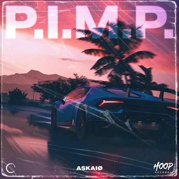 ASKAI&Oslash;, Hoop Records - P.I.M.P.