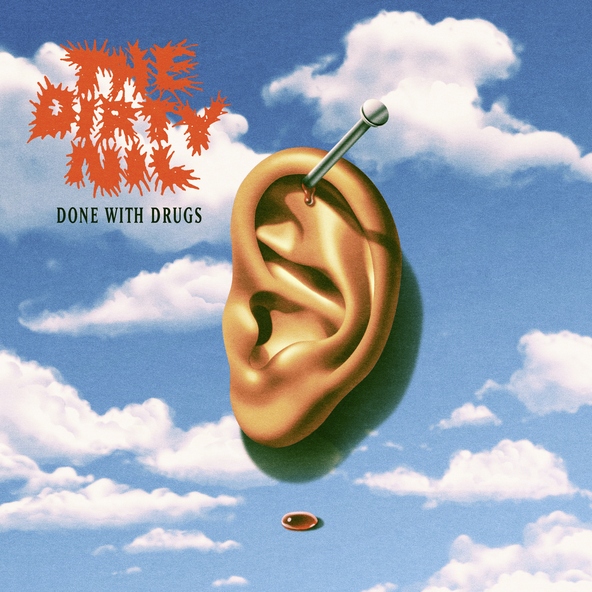 The Dirty Nil - Done with Drugs