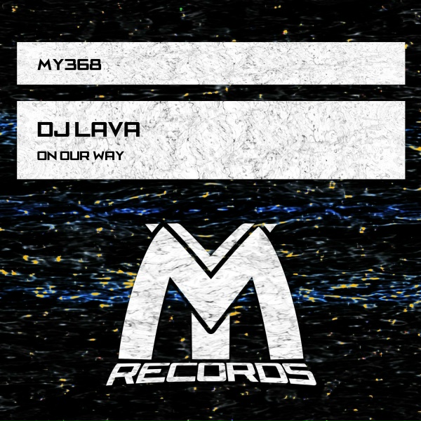 DJ Lava - On Our Way