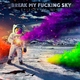 Break My Fucking Sky - Sunrise
