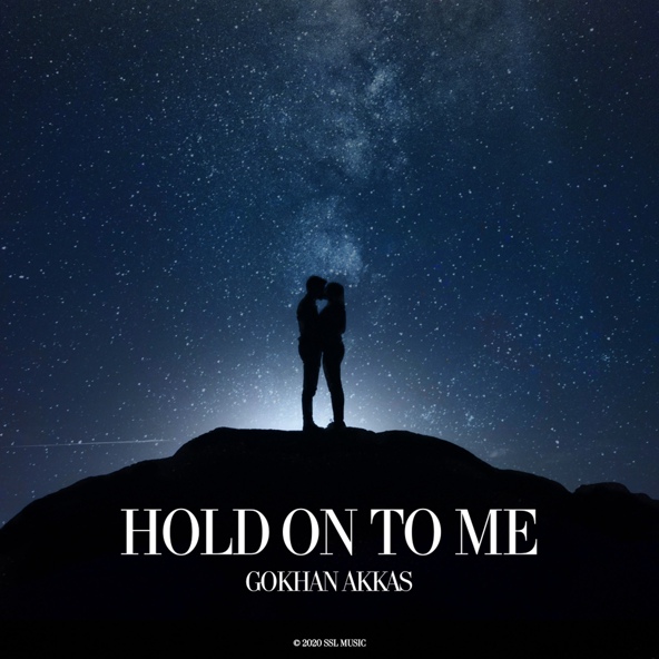 Gokhan Akkas - Hold On To Me
