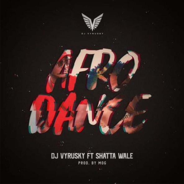 DJ Vyrusky feat. Shatta Wale - Afro Dance