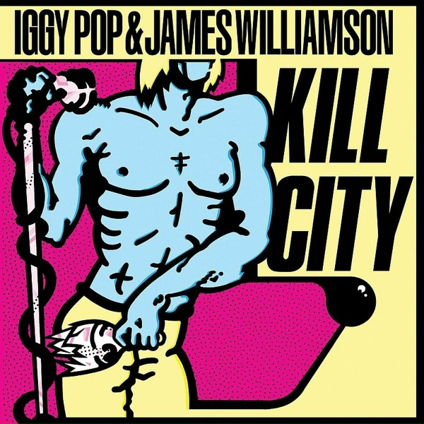 Iggy Pop, James Williamson - Kill City