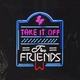 Two Friends - Take It Off