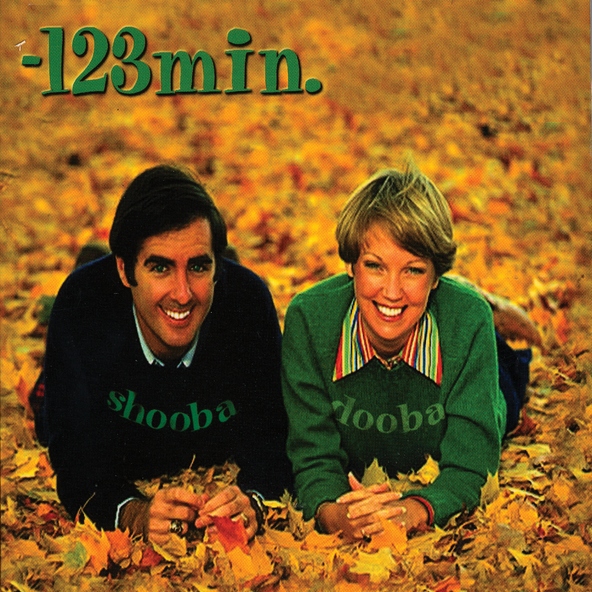 123min. - I'm Gonna Leave You Right Now