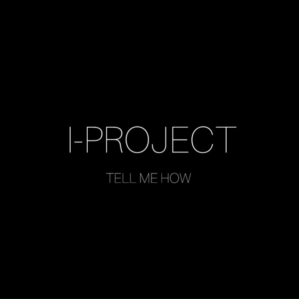 I-PROJECT - TELL ME HOW