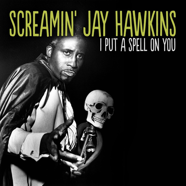 Screamin' Jay Hawkins - I Put a Spell on You