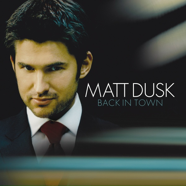 Matt Dusk - Back In Town