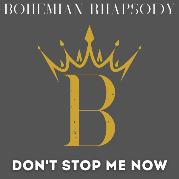 Bohemian Rhapsody - Don't Stop Me Now