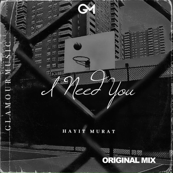 Hayit Murat - I Need You