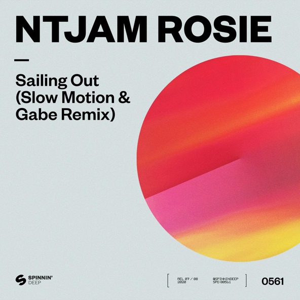 Ntjam Rosie - Sailing Out (Slow Motion & Gabe Extended Remix)