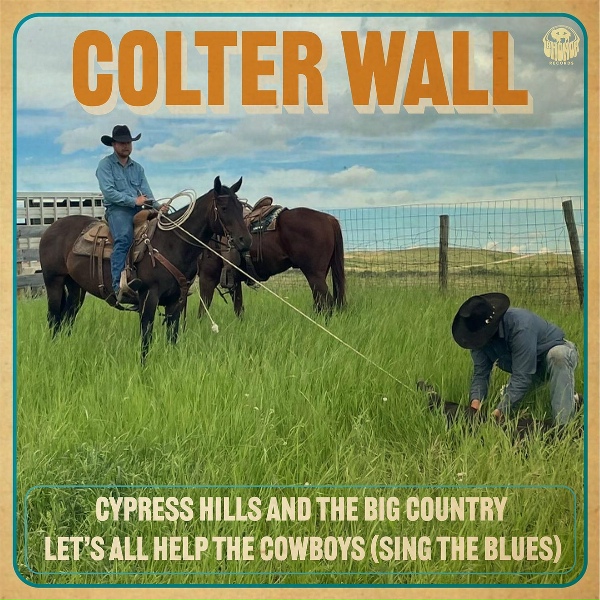Colter Wall - Cypress Hills and the Big Country