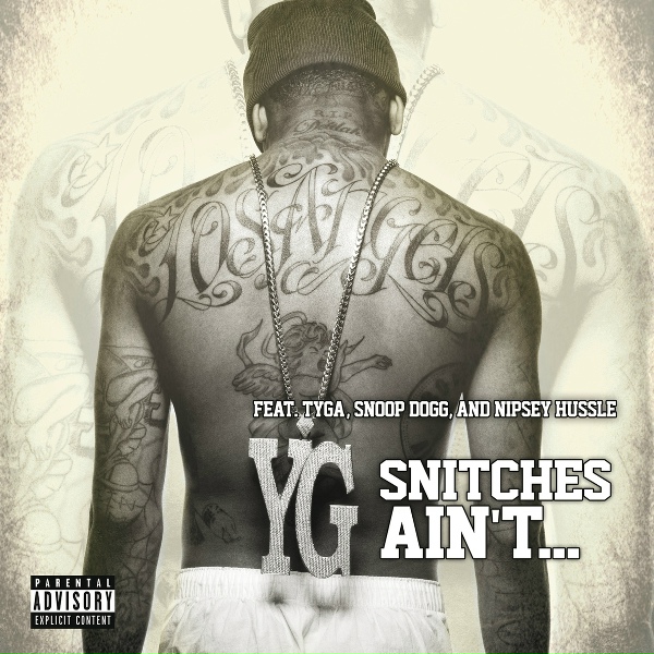YG feat. Tyga, Snoop Dogg, Nipsey Hussle - Snitches Ain't...