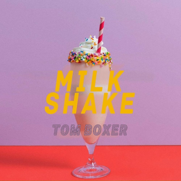 Tom Boxer - Milk Shake