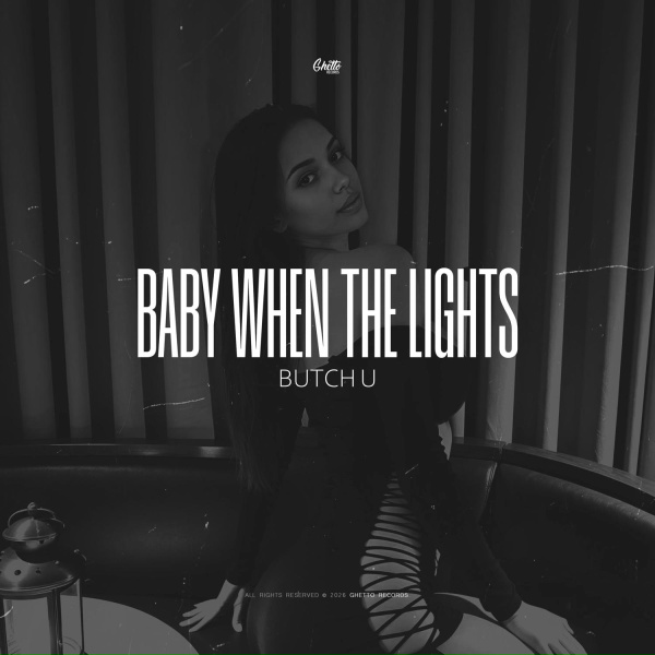 Butch U - Baby When The Lights