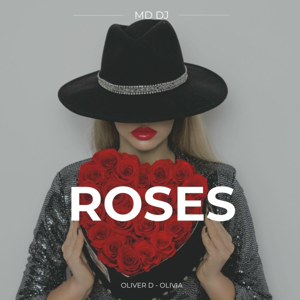 MD DJ, Oliver D, Olivia - Roses