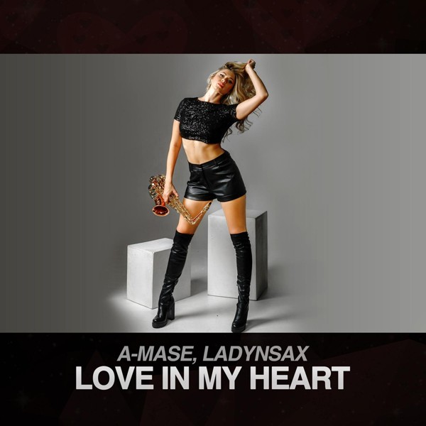 A-Mase feat. Ladynsax - Love In My Heart
