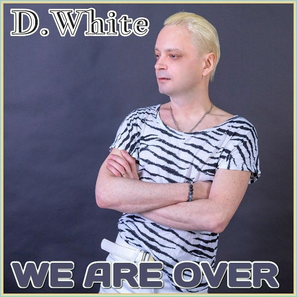 D.White - We Are Over