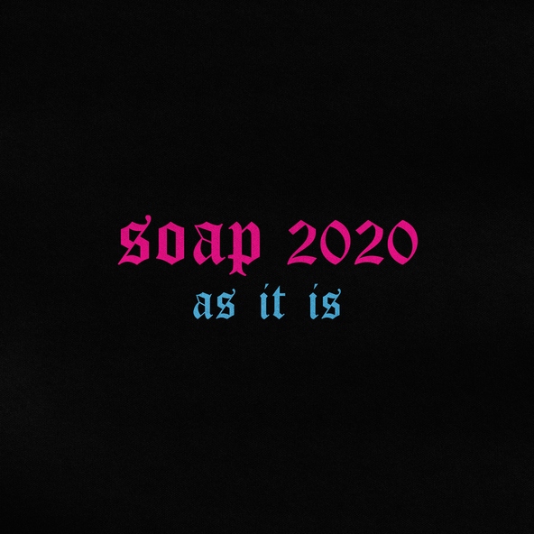 As It Is - Soap 2020