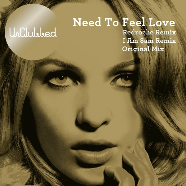 UnClubbed feat. Zoe Durrant - Need to Feel Loved