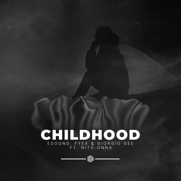 ESound, Fyex, Giorgio Gee feat. Nito-Onna - Childhood