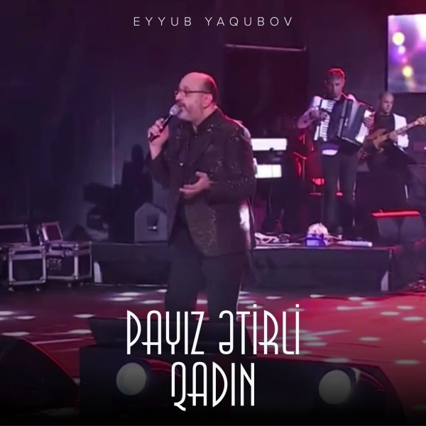 Eyyub Yaqubov - Payız Ətirli Qadın