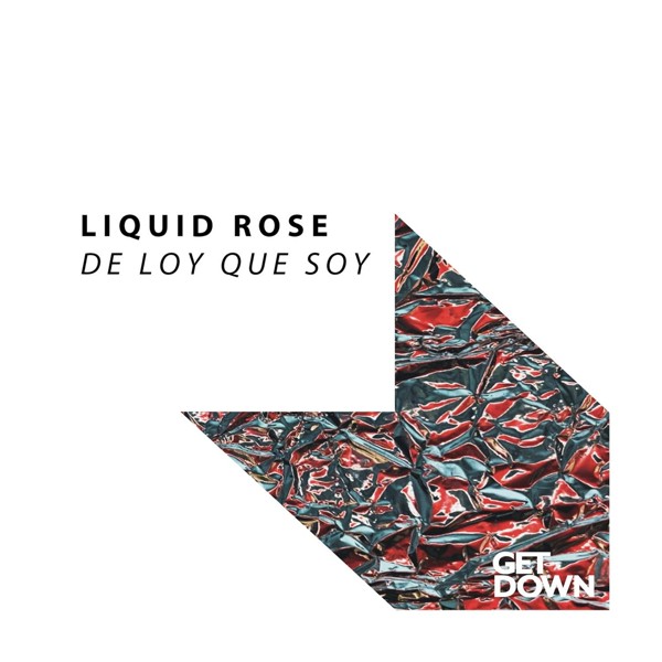 Liquid Rose - De Lo Que Soy