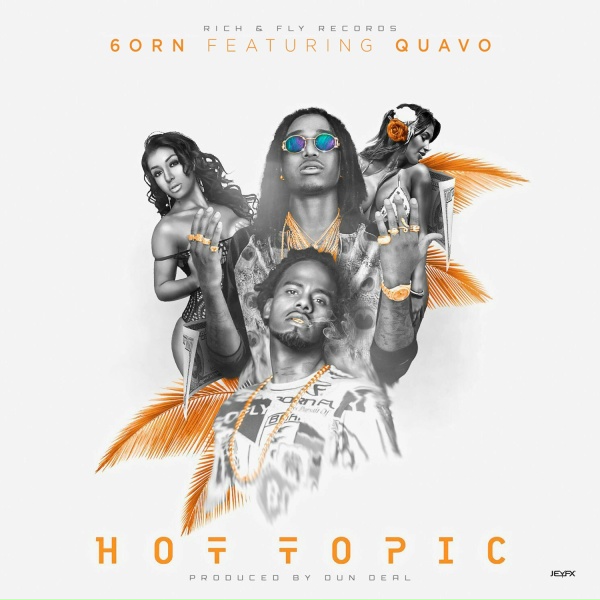 6orn feat. Quavo - Hot Topic