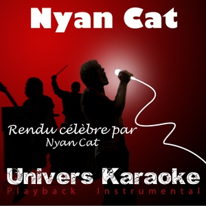 Univers Karaok&eacute; - Nyan Cat (Rendu c&eacute;l&egrave;bre par Nyan Cat)