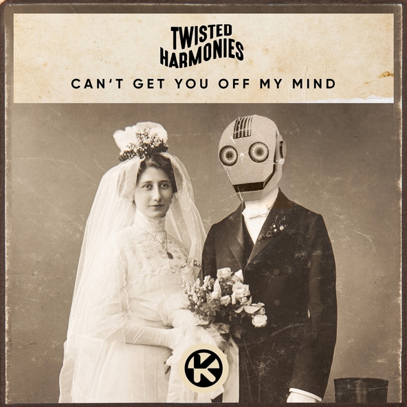 Twisted Harmonies - Can't Get You Off My Mind