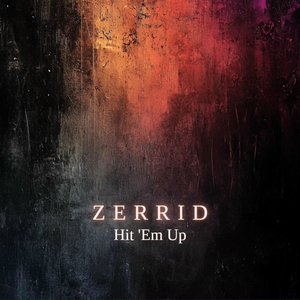Zerrid - Hit 'Em Up