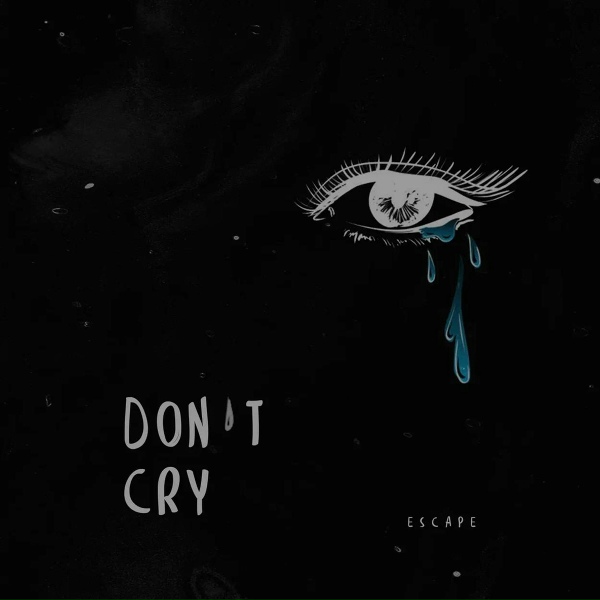 Escape - don't cry