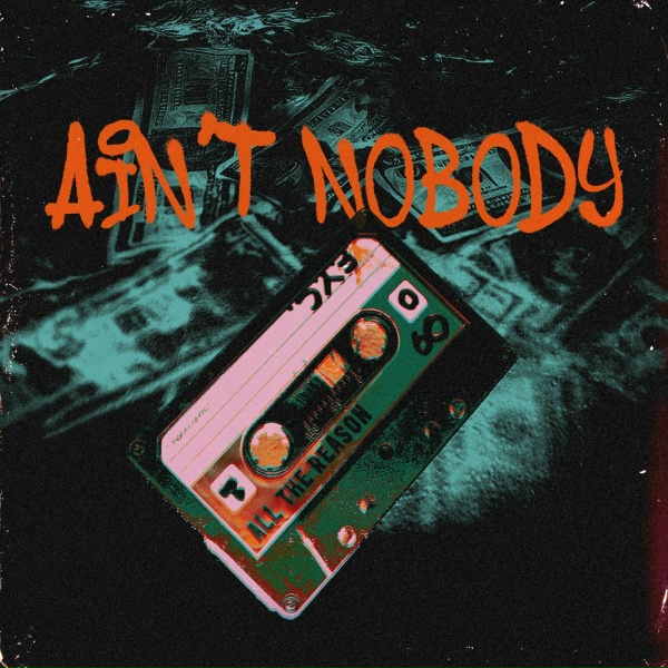 All The Reason - Ain't Nobody