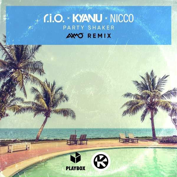R.I.O., KYANU, Nicco - Party Shaker