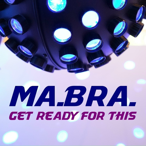 Ma.Bra. - Get Ready for This