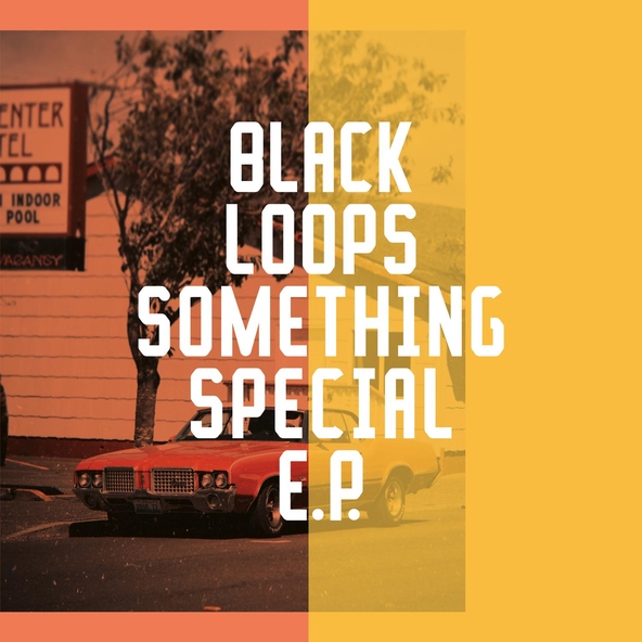 Black Loops - Something Special