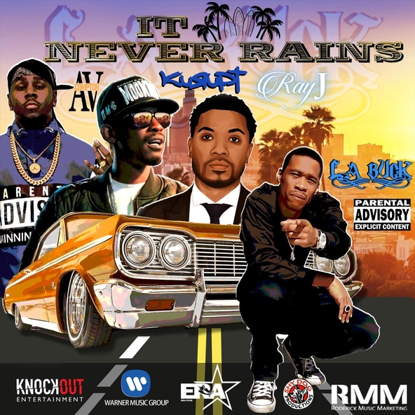 Ray J, Kurupt, La Buck feat. Compton Av - It Never Rains (feat. Compton Av)