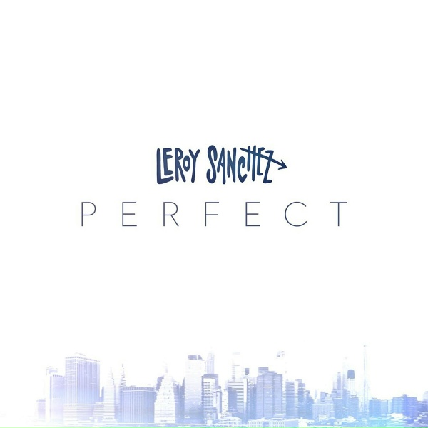 Leroy Sanchez - Perfect